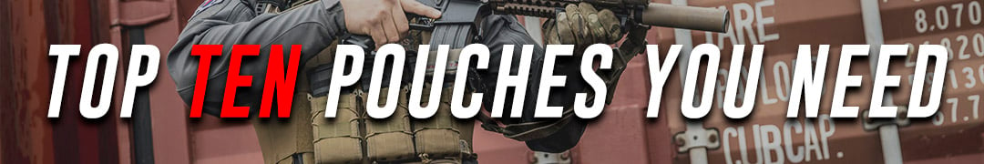 The Top 10 Pouches You Forgot On Your Rig Article