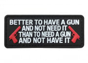 G-Force "Better To Have a Gun Than Not" PVC Morale Patch (Option)