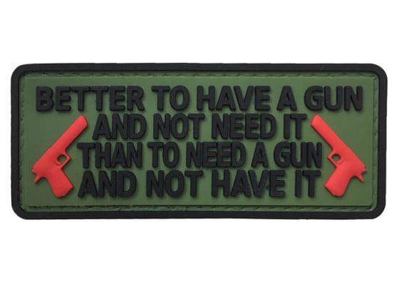 G-Force "Better To Have a Gun Than Not" PVC Morale Patch ( Option )